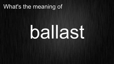 how to pronounce ballast|ballast noun .